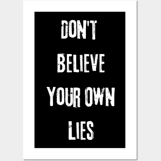 Don't Believe Your Own Lies Funny Text Design Posters and Art